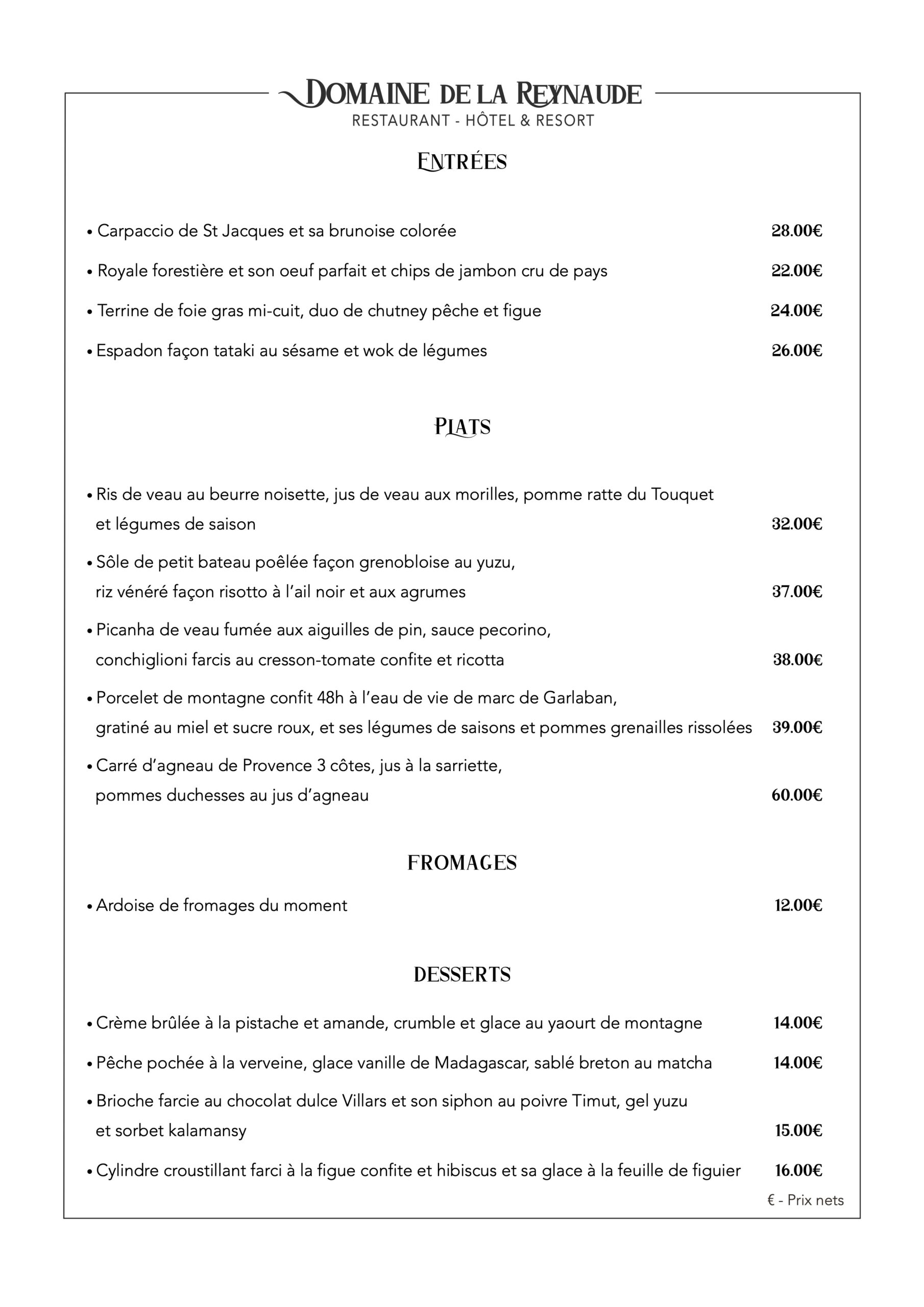 MENU Entrées: • Soupe de melon glacée au Pastis, Tranche de bœuf fumé au aiguilles de pin: 21€ • Carpaccio de truite fumée, crumble de parmesan et blinis au sarrasin: 22€ • Escalope de foie gras poêlée au consommé de bœuf Passion: 24€ • Panna cotta de pois gourmand, crumble de poivre de Timut et gel pamplemousse: 21€ Plats: • Sole meunière au basilic et petits légumes de saison: 37€ • Picanha de veau fumée aux aiguilles de pin, sauce pecorino, conchiglioni farcis au épinard - tomate confite et ricotta: 38€ • Ris de veau et son jus corsé, pommes rattes confites et légumes de saison: 34€ • Canard en deux façons Magret grillé et Parmentier de cuisse confite: 36€ • Gambas poêlées et son risotto aux agrumes: 35€ Fromages: • Ardoise de fromages du moment: 12€ Desserts: • La banane noire au four, beurre suzette et glace coco: 11€ • Tube chocolat - Brownie noisette et sorbet orange sanguine: 13€ • Fruit de la passion en déclinaison: 12€ • Crème brûlée pistache, gel d’hibiscus et glace yaourt: 13€